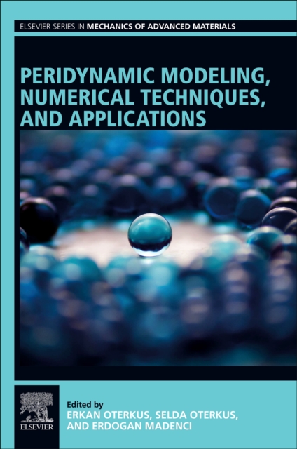 Peridynamic Modeling, Numerical Techniques, and Applications, Paperback / softback Book