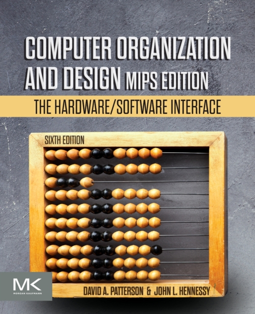 Computer Organization and Design MIPS Edition : The Hardware/Software Interface, Paperback / softback Book