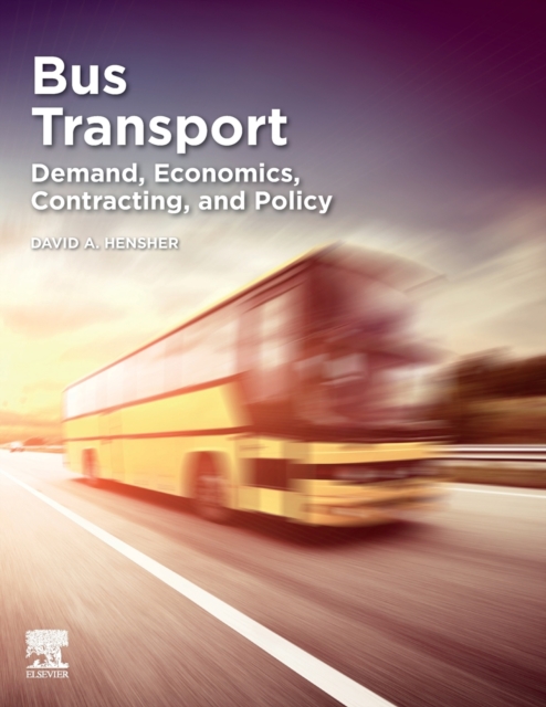 Bus Transport : Demand, Economics, Contracting, and Policy, Paperback / softback Book