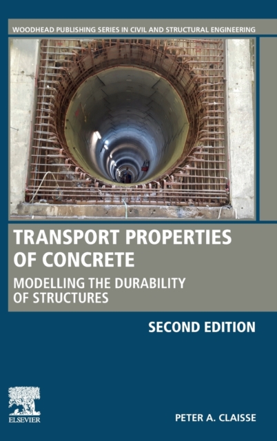 Transport Properties of Concrete : Modelling the Durability of Structures, Hardback Book