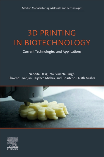 3D Printing in Biotechnology : Current Technologies and Applications, Paperback / softback Book