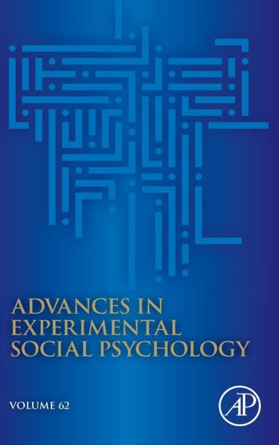 Advances in Experimental Social Psychology : Volume 62, Hardback Book