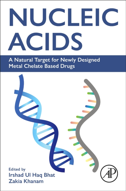 Nucleic Acids : A Natural Target for Newly Designed Metal Chelate Based Drugs, Paperback / softback Book