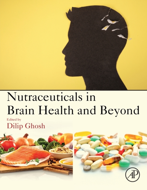 Nutraceuticals in Brain Health and Beyond, Paperback / softback Book