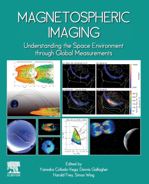 Magnetospheric Imaging : Understanding the Space Environment through Global Measurements, Paperback / softback Book