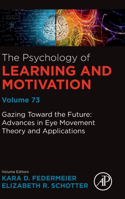 Gazing Toward the Future: Advances in Eye Movement Theory and Applications : Volume 73, Hardback Book