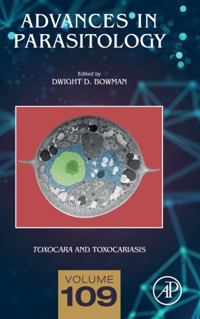 Toxocara and Toxocariasis : Volume 109, Hardback Book