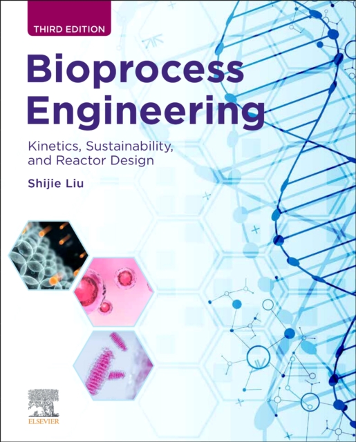 Bioprocess Engineering : Kinetics, Sustainability, and Reactor Design, Hardback Book