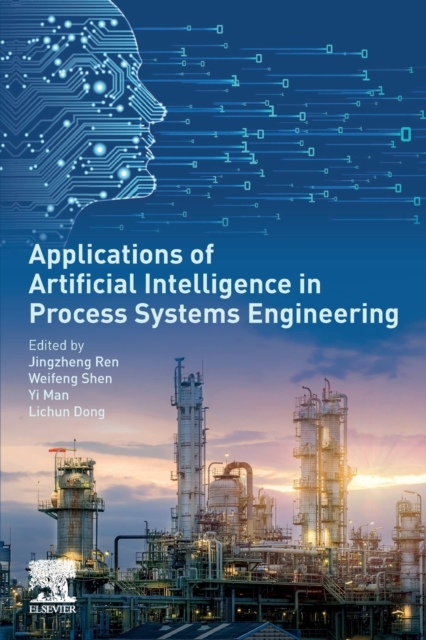 Applications of Artificial Intelligence in Process Systems Engineering, Paperback / softback Book