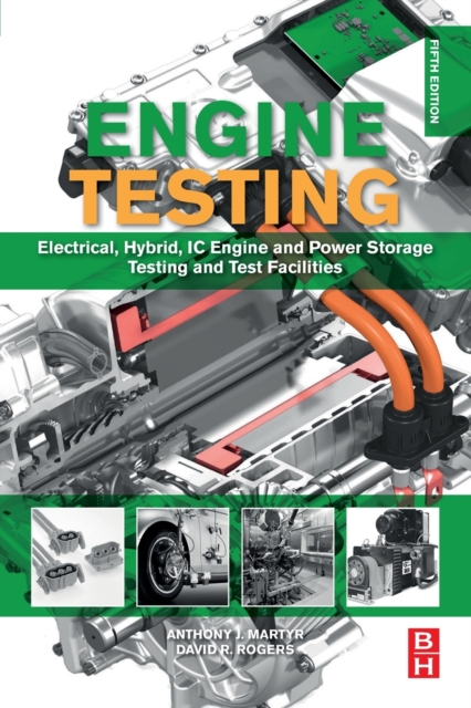 Engine Testing : Electrical, Hybrid, IC Engine and Power Storage Testing and Test Facilities, Paperback / softback Book