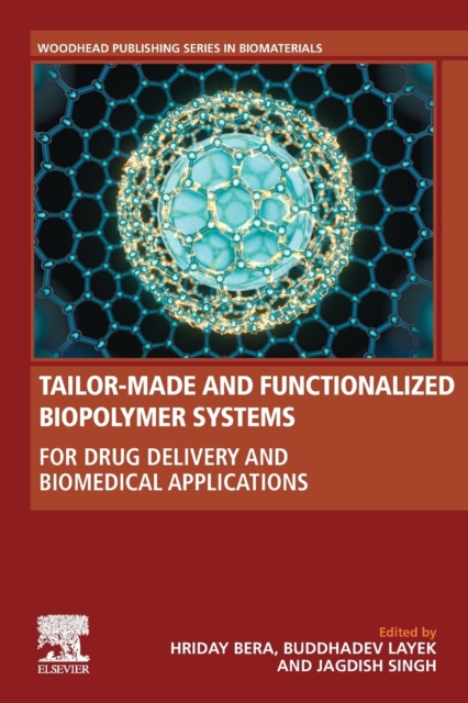 Tailor-Made and Functionalized Biopolymer Systems : For Drug Delivery and Biomedical Applications, Paperback / softback Book