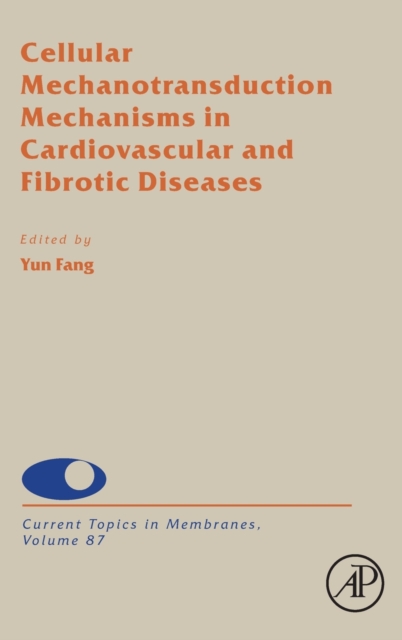 Cellular Mechanotransduction Mechanisms in Cardiovascular and Fibrotic Diseases : Volume 87, Hardback Book