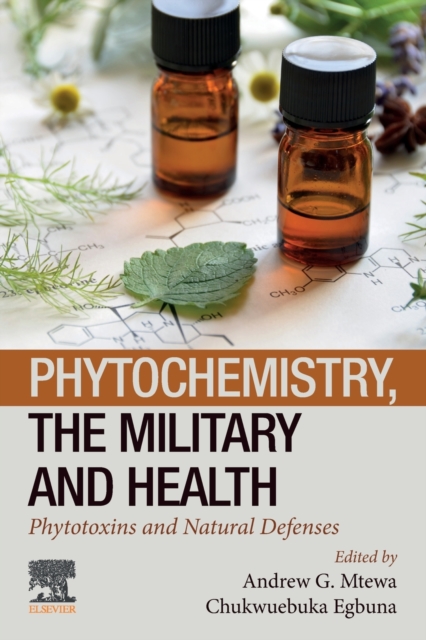 Phytochemistry, the Military and Health : Phytotoxins and Natural Defenses, Paperback / softback Book