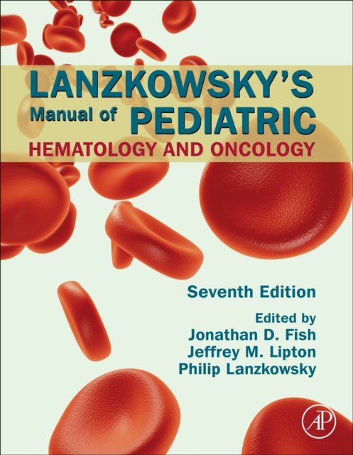Lanzkowsky's Manual of Pediatric Hematology and Oncology, Hardback Book