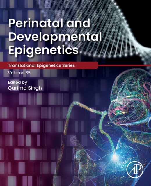 Perinatal and Developmental Epigenetics : Volume 35, Paperback / softback Book