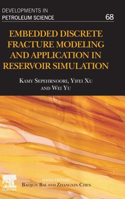 Embedded Discrete Fracture Modeling and Application in Reservoir Simulation : Volume 68, Hardback Book