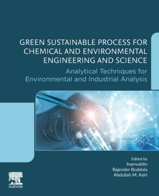 Green Sustainable Process for Chemical and Environmental Engineering and Science : Analytical Techniques for Environmental and Industrial Analysis, Paperback / softback Book