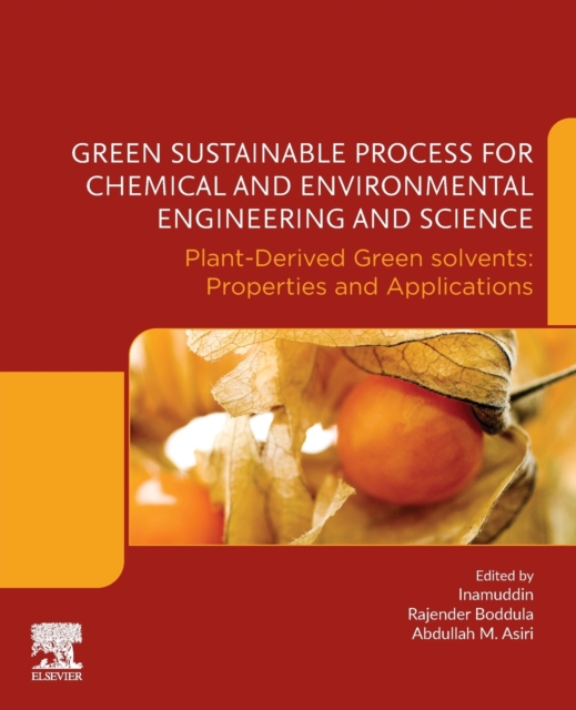 Green Sustainable Process for Chemical and Environmental Engineering and Science : Plant-Derived Green Solvents: Properties and Applications, Paperback / softback Book