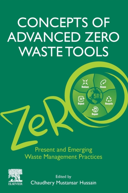 Concepts of Advanced Zero Waste Tools : Present and Emerging Waste Management Practices, Paperback / softback Book