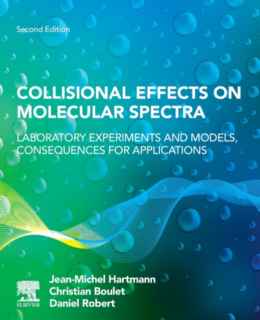 Collisional Effects on Molecular Spectra : Laboratory Experiments and Models, Consequences for Applications, Paperback / softback Book