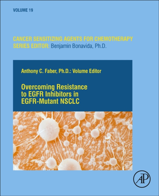 Overcoming Resistance to EGFR Inhibitors in EGFR-Mutant NSCLC : Volume 19, Hardback Book