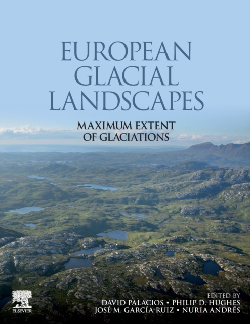 European Glacial Landscapes : Maximum Extent of Glaciations, Paperback / softback Book