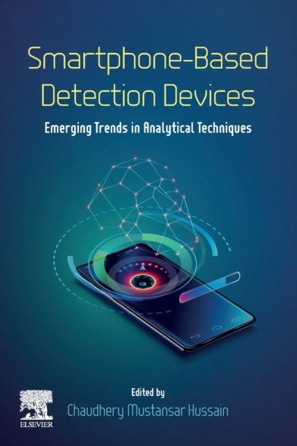 Smartphone-Based Detection Devices : Emerging Trends in Analytical Techniques, Paperback / softback Book