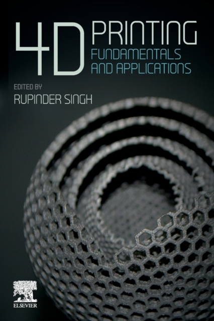 4D Printing : Fundamentals and Applications, Paperback / softback Book