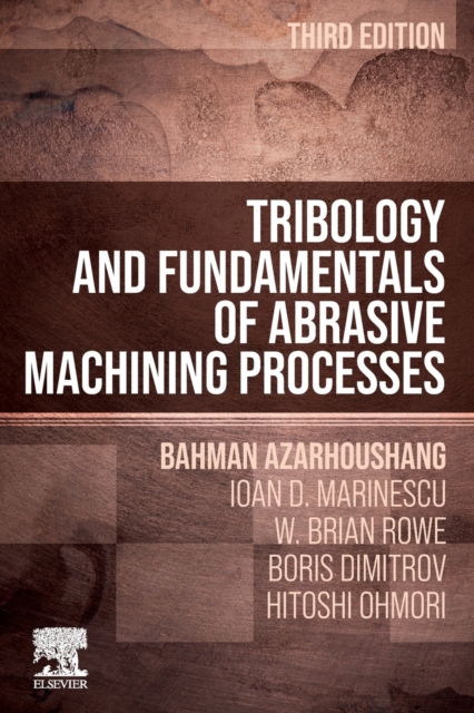 Tribology and Fundamentals of Abrasive Machining Processes, Hardback Book