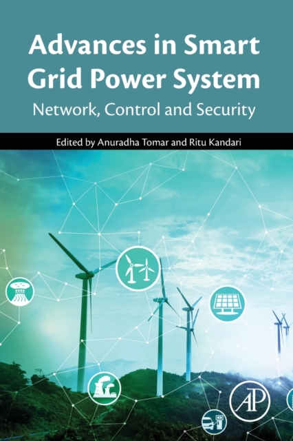 Advances in Smart Grid Power System : Network, Control and Security, Paperback / softback Book