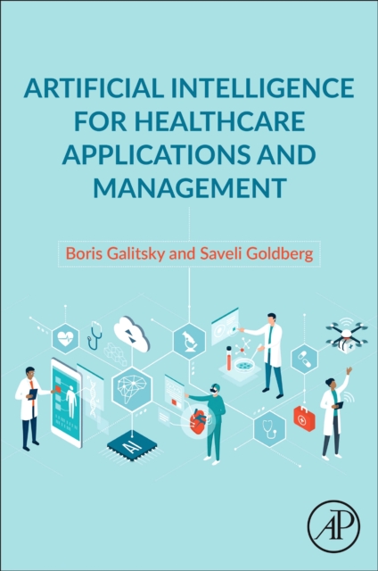 Artificial Intelligence for Healthcare Applications and Management, Paperback / softback Book