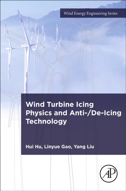 Wind Turbine Icing Physics and Anti-/De-Icing Technology, Paperback / softback Book