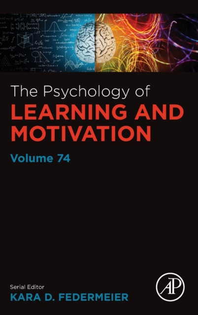 The Psychology of Learning and Motivation : Volume 74, Hardback Book