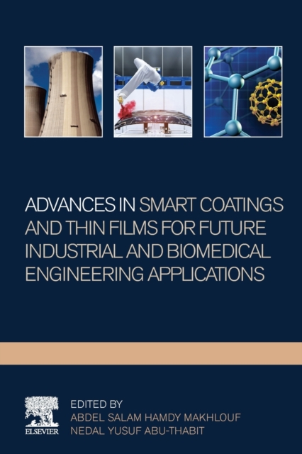 Advances In Smart Coatings And Thin Films For Future Industrial and Biomedical Engineering Applications, Paperback / softback Book