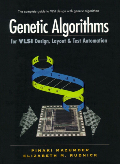 Genetic Algorithms for VLSI Design, Layout and Test Automation, Hardback Book