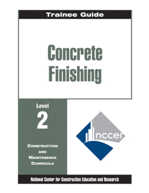 Concrete Finishing Level 2 Trainee Guide, Paperback / softback Book