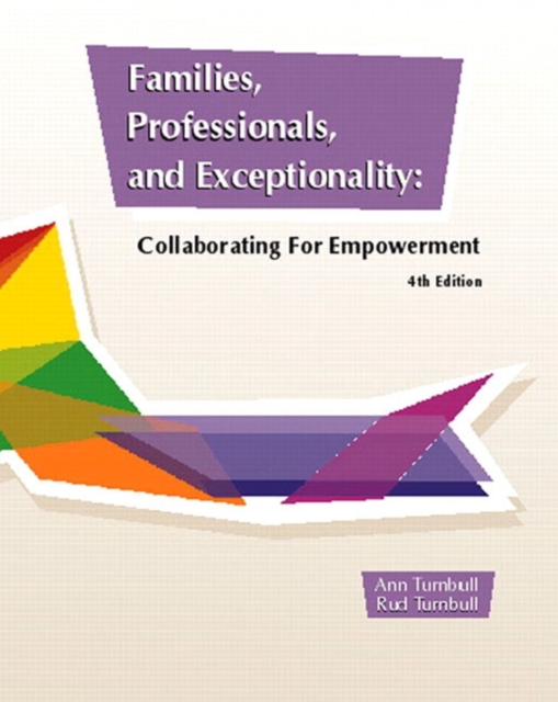 Families, Professionals, and Exceptionality : A Special Partnership Collaborating for Empowerment, Paperback Book