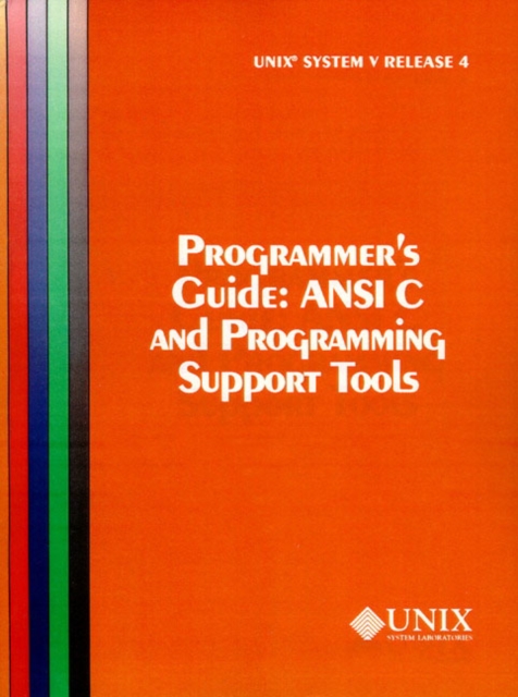 UNIX System V Release 4 Programmer's Guide Ansi C and Programming Support Tools, Paperback / softback Book