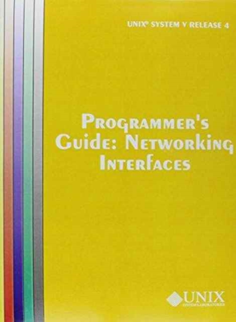UNIX System V Release 4 Programmer's Guide Networking Interfaces, Paperback / softback Book