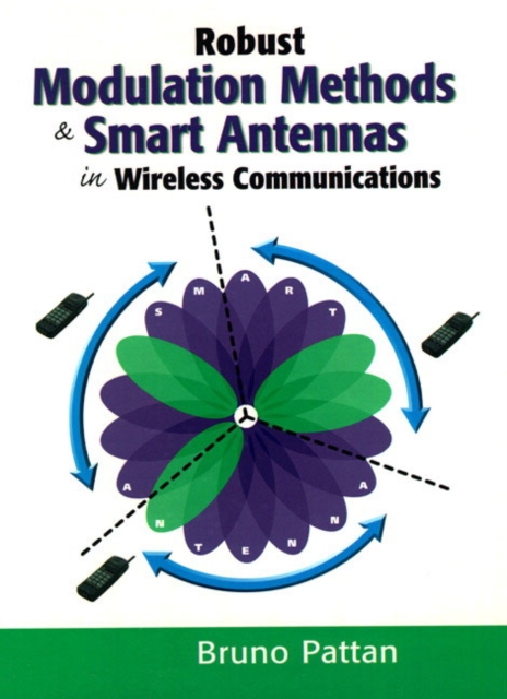 Robust Modulation Methods and Smart Antennas in Wireless Communications, Hardback Book