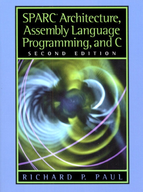 SPARC Architecture, Assembly Language Programming, and C, Paperback / softback Book