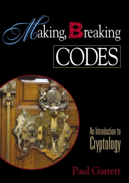 Making, Breaking Codes : Introduction to Cryptology, Hardback Book