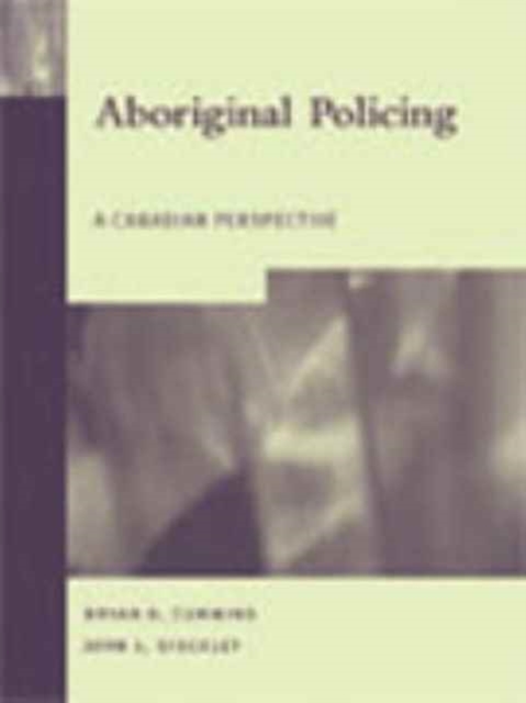 Aboriginal Policing : A Canadian Perspective, Paperback / softback Book