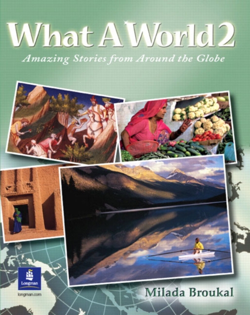 What A World 2: Amazing Stories from Around the Globe : High Beginner Bk. 2, Paperback Book