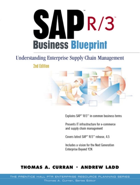 SAP R/3 Business Blueprint : Understanding Enterprise Supply Chain Management, Paperback / softback Book