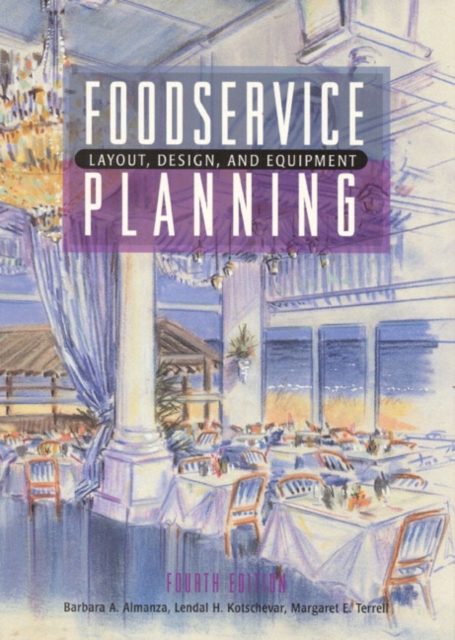 Foodservice Planning : Layout, Design, and Equipment, Hardback Book