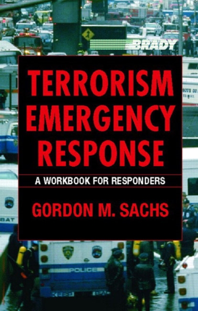 Terrorism Emergency Response : A Workbook for Responders, Paperback Book