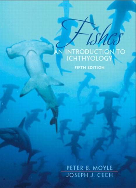 Fishes : An Introduction to Ichthyology, Hardback Book