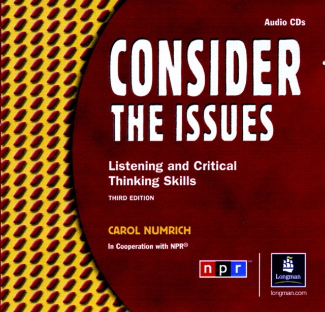 Consider the Issues : Listening and Critical Thinking Skills, Classroom Audio CDs (2), CD-Audio Book