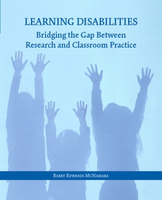 Learning Disabilities : Bridging the Gap Between Research and Classroom Practice, Paperback / softback Book